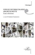 «Con gli occhiali da sole anche di notte» a cura di Girolamo Grammatico